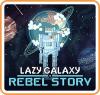 Lazy Galaxy: Rebel Story